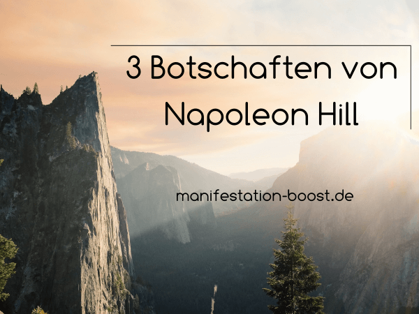 3 Botschaften von Napoleon Hill