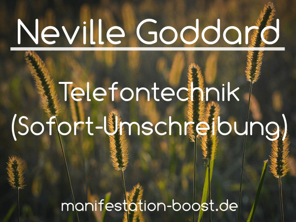 Neville Goddard: Telefontechnik (Sofort-Umschreibung)